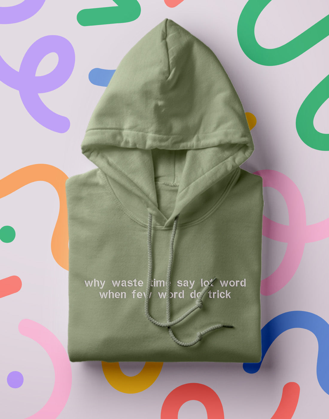 "why waste time when few word do trick" Hoodie